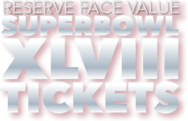 Reserve face value Super Bowl XLVIII Tickets